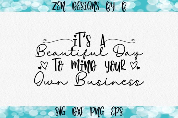 Beautiful Day to Mind Your Own Business: A Comprehensive Overview